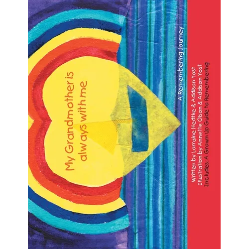 My Grandmother Is Always with Me: A Remembering Journey - Paperback