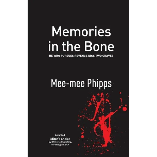 Memories in the Bone: He who pursues revenge digs two graves - Paperback