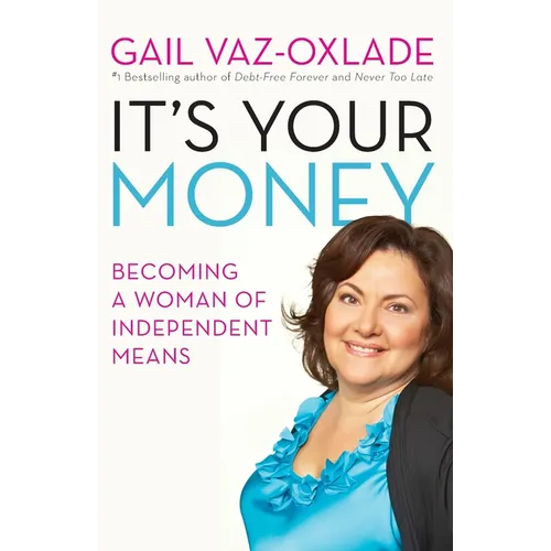 It's Your Money: Becoming a Woman of Independent Means (Revised E - Paperback