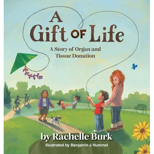 A Gift of Life: A Story of Organ and Tissue Donation - Hardcover