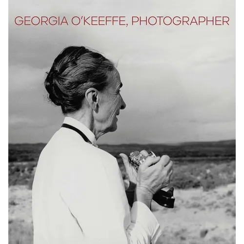 Georgia O'Keeffe, Photographer - Hardcover