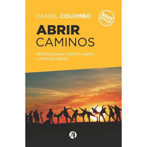 Abrir caminos: Historias para inspirar sueños y formar líderes - Paperback