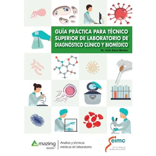 Guía Práctica Para Técnico Superior de Laboratorio de Diagnóstico Clínico Y Biomédico - Paperback