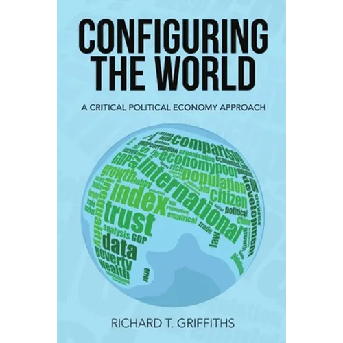 Configuring the World: A Critical Political Economy Approach - Paperback