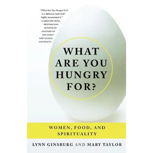 What Are You Hungry For?: Women, Food, and Spirituality - Paperback