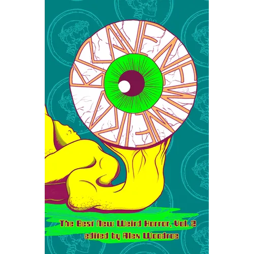 Brave New Weird Volume Two: The Best New Weird Horror, Volume Two - Paperback