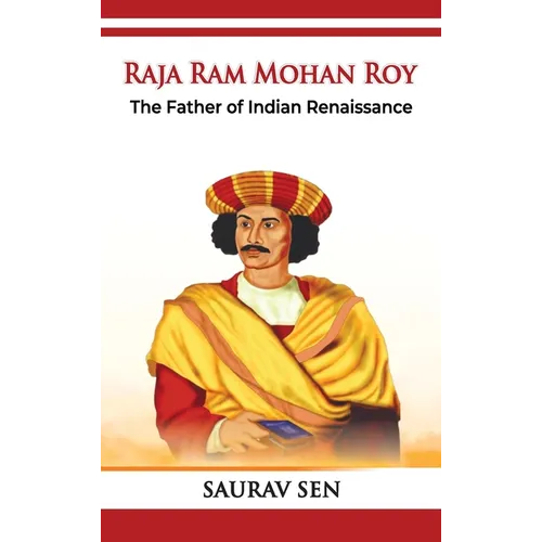 Raja Ram Mohan Roy: The Father of Indian Renaissance: The Father of Indian Renai: The Father of Indian - Hardcover