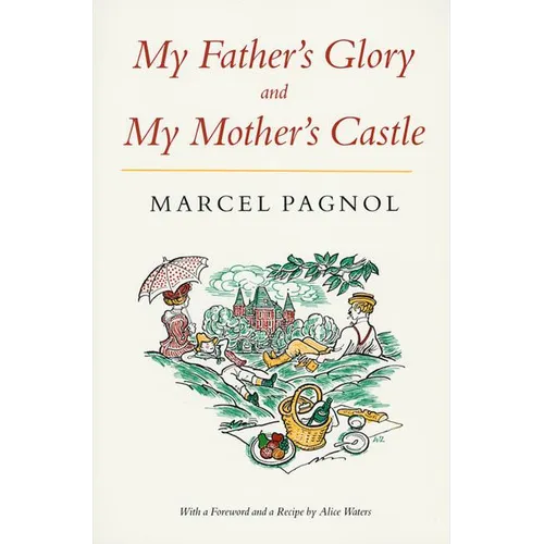 My Father's Glory & My Mother's Castle: Marcel Pagnol's Memories of Childhood - Paperback