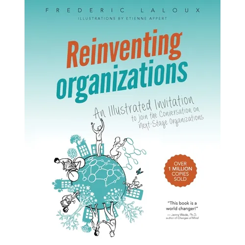 Reinventing Organizations: An Illustrated Invitation to Join the Conversation on Next-Stage Organizations - Paperback