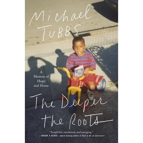 The Deeper the Roots: A Memoir of Hope and Home - Paperback
