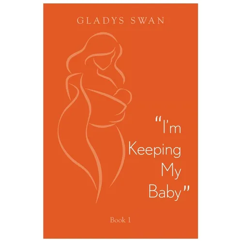 "I'm Keeping My Baby": Book 1 - Paperback