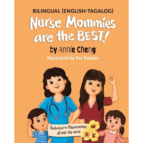 Nurse Mommies are the BEST! (Bilingual English-Tagalog) - Paperback
