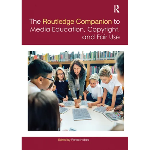 The Routledge Companion to Media Education, Copyright, and Fair Use - Paperback