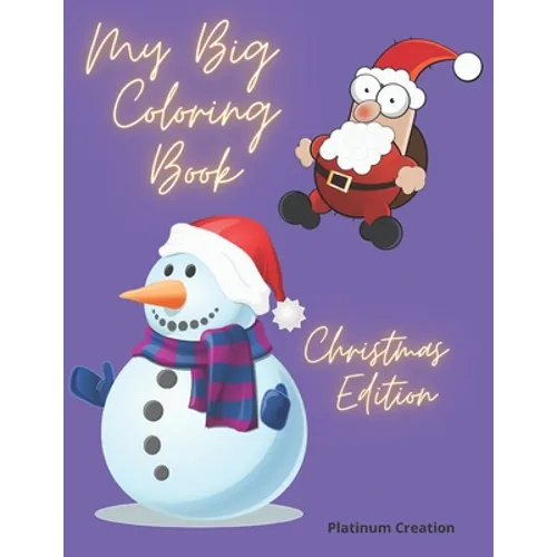 My Big Coloring Book: Greatest Activity Book Ever Variety Of Beautiful Pictures Christmas Edition 100 Pages! - Paperback