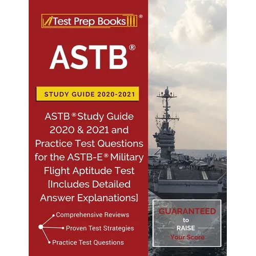 ASTB Study Guide 2020-2021: ASTB Study Guide 2020 & 2021 and Practice Test Questions for the ASTB-E Military Flight Aptitude Test [Includes Detailed A - Paperback