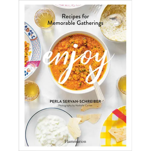Enjoy: Recipes for Memorable Gatherings - Hardcover