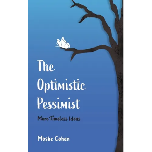The Optimistic Pessimist: More Timeless Ideas - Paperback