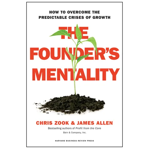 The Founder's Mentality: How to Overcome the Predictable Crises of Growth - Hardcover
