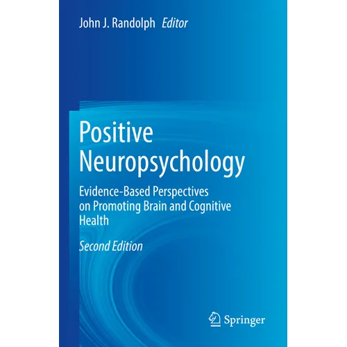 Positive Neuropsychology: Evidence-Based Perspectives on Promoting Brain and Cognitive Health - Paperback