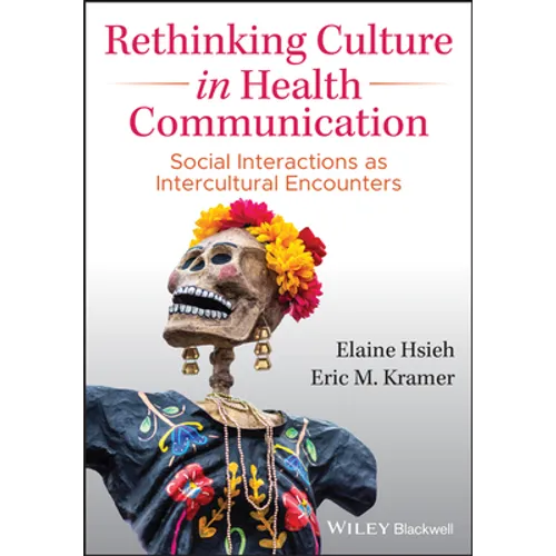 Rethinking Culture in Health Communication: Social Interactions as Intercultural Encounters - Paperback