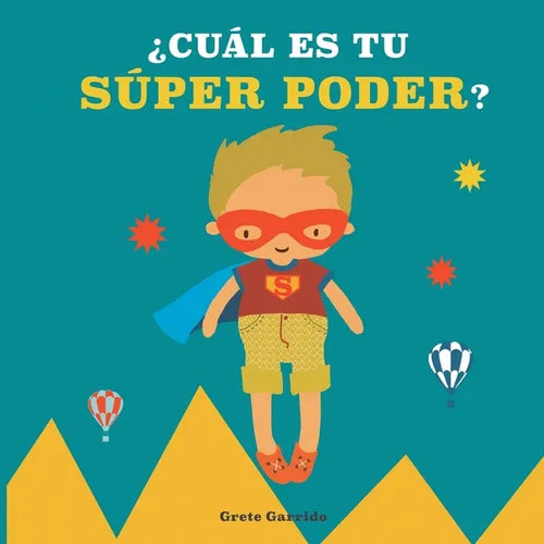 ¿Cuál es tu súper poder?: Potencia la autoestima de los niños y la seguridad en sí mismos. Da valor a sus fortalezas: expresar sentimientos, generosid - Paperback