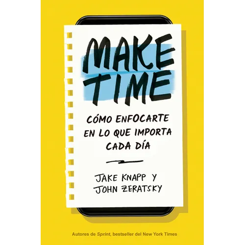 Make Time (Spanish Edition): Cómo Enfocarte En Lo Que Importa Cada Día - Paperback
