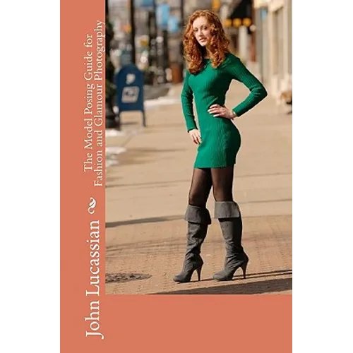 The Model Posing Guide For Fashion And Glamour Photography - Paperback