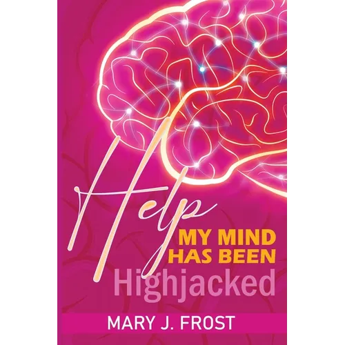 Help My Mind Has Been Highjacked - Paperback