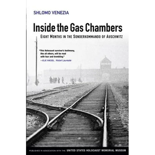 Inside the Gas Chambers: Eight Months in the Sonderkommando of Auschwitz - Hardcover