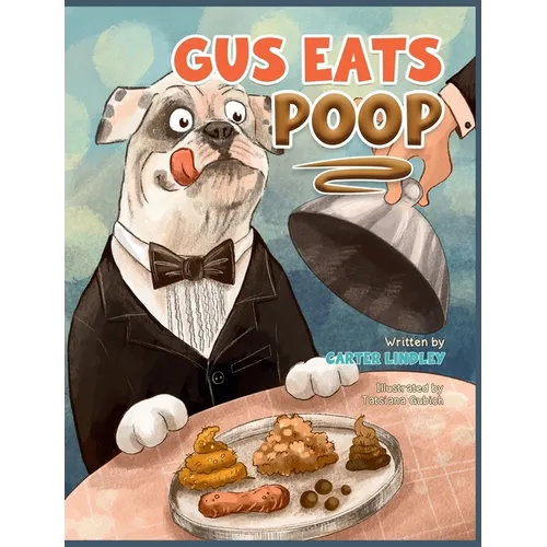 Gus Eats Poop - Hardcover