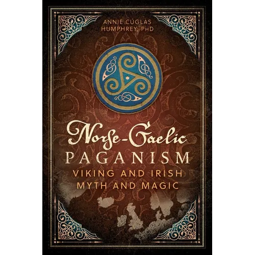 Norse-Gaelic Paganism: Viking and Irish Myth and Magic - Paperback