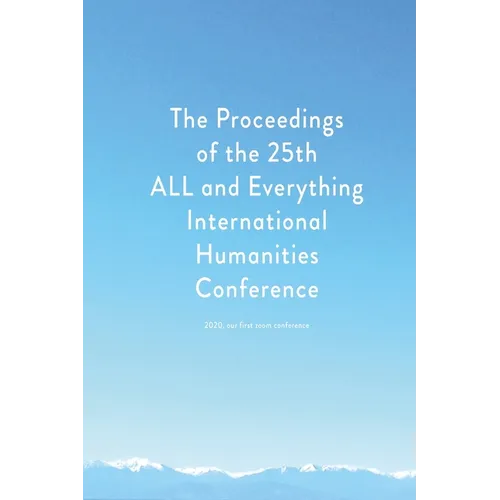 Proceedings of the 25th ALL and Everything International Humanities Conference, 2020: [published after 25 years of studying the literature of Gurdjief - Paperback