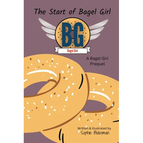 The Start of Bagel Girl: A Bagel Girl Prequel - Paperback
