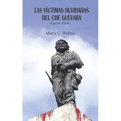 Las víctimas olvidadas del Che Guevara - Paperback