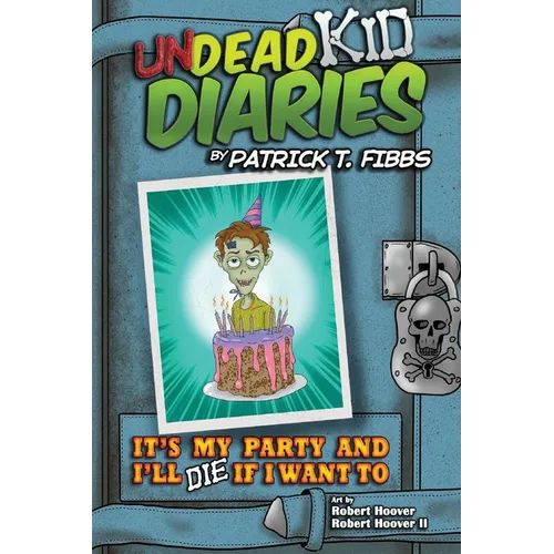 It's My Party And I'll Die If I Want To: Undead Kid Diaries - Paperback