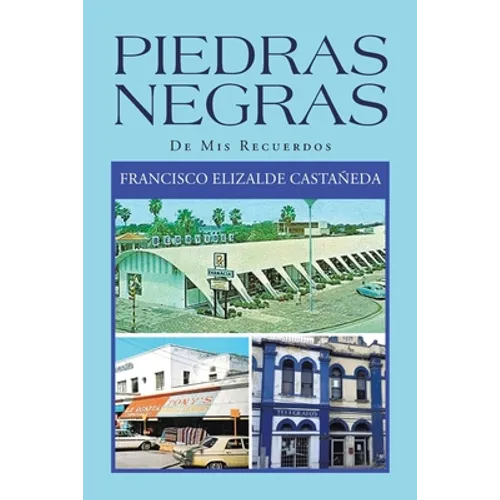 Piedras Negras: De Mis Recuerdos - Paperback