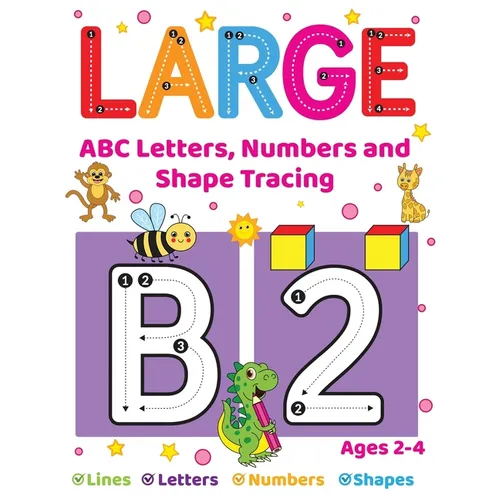 Large ABC Letters, Numbers And Shape Tracing: An Essential Workbook For Early Learners Ages 2-4 - Paperback