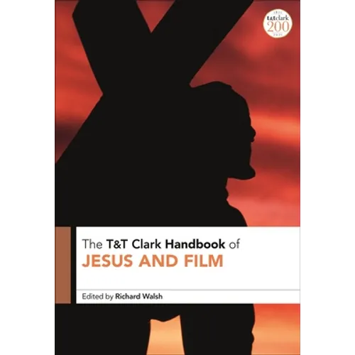 T&t Clark Handbook of Jesus and Film - Paperback