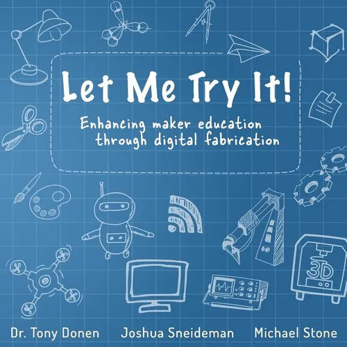 Let Me Try It!: Enhancing maker education through digital fabrication - Paperback