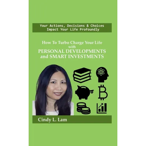 How To Turbo Charge Your Life with Personal Developments and Smart Investments - Hardcover
