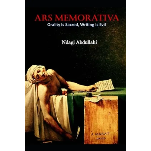 Ars Memorativa: Writing is Evil, Recitation is Sacred - Paperback