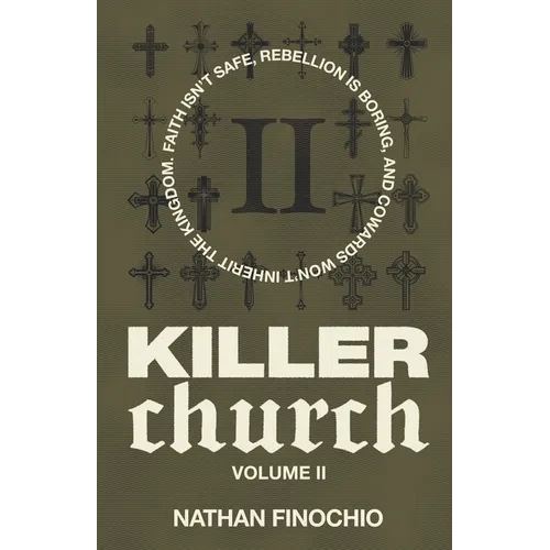 Killer Church: Faith isn't safe, rebellion is boring, and cowards won't inherit the kingdom - Paperback