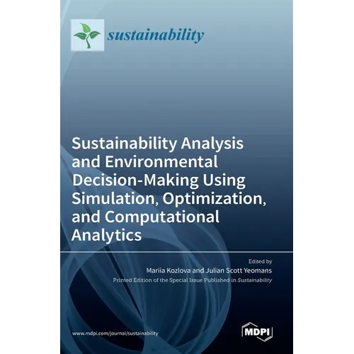 Sustainability Analysis and Environmental Decision-Making Using Simulation, Optimization, and Computational Analytics - Hardcover