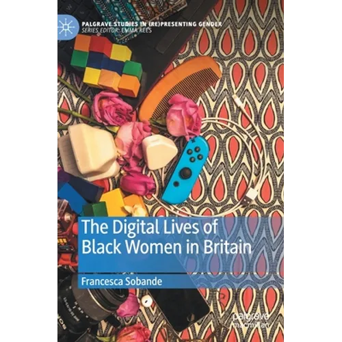 The Digital Lives of Black Women in Britain - Hardcover