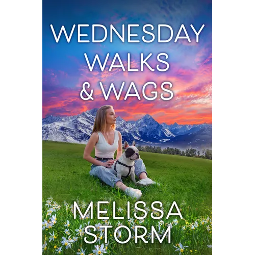 Wednesday Walks & Wags: An Uplifting Womens Fiction Novel of Friendship and Rescue Dogs - Paperback