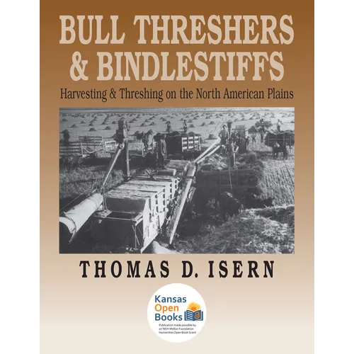 Bull Threshers and Bindlestiffs: Harvesting and Threshing on the North American Plains - Paperback