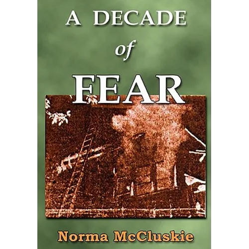 A Decade of Fear - Hardcover
