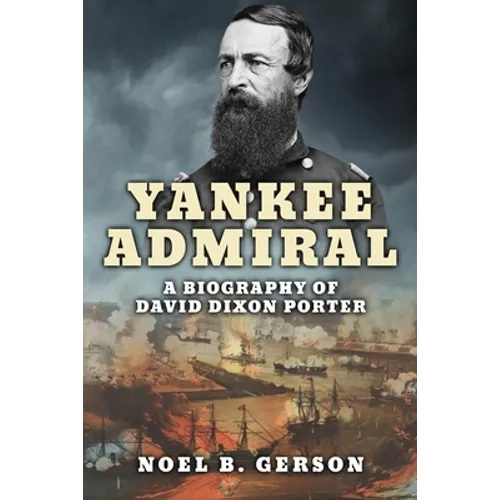 Yankee Admiral: A Biography of David Dixon Porter - Paperback
