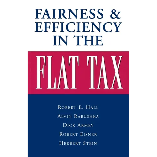 Fairness and Efficiency in the Flat Tax - Paperback