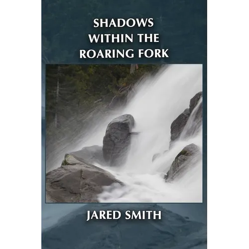 Shadows Within the Roaring Fork - Paperback